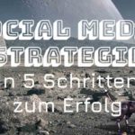 In 5 Schritten zur klaren Social Media Strategie