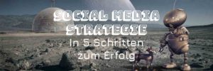 In 5 Schritten zur klaren Social Media Strategie